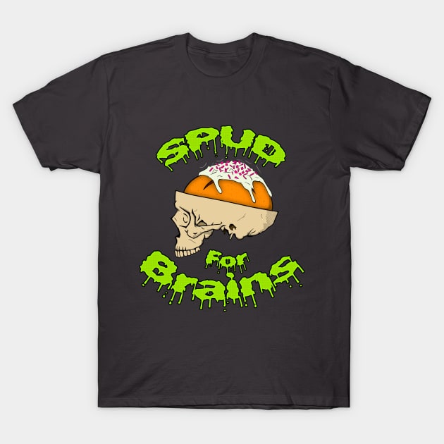 Spud For Brains T-Shirt by DeadWeight4U